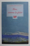 BLEU , COMME LA GLAISE- roman par LAURE FARDOULIS, 2015