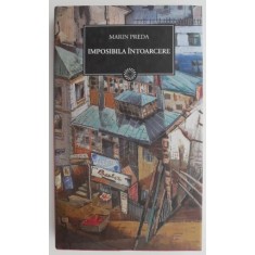 Imposibila intoarcere &ndash; Marin Preda