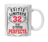 Cana alba personalizata &quot;editie limitata - perfecta&quot;, 32 ani, INOVATIX&reg;. 330ml, Oem