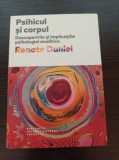 Renate Daniel - Psihicul si corpul