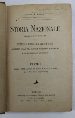 STORIA NAZIONALE PER IL CORSO COMPLEMENTARE , VOLUMELE I - III di GIUSEPPE A. SILVESTRI , 1897 , COLEGAT DE TREI CARTI * foto