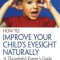 How to Improve Your Child&#039;s Eyesight Naturally: A Thoughtful Parent&#039;s Guide