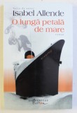 O LUNGA PETALA DE MARE , roman de ISABEL ALLENDE , 2020