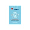 The Empathy Edge: Harnessing the Value of Compassion as an Engine for Success