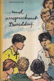 Cumpara ieftin Werner Bauer - ...und ausgerechnet Duesseldorf