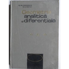 Geometrie analitica si diferentiala - O. Em. Gheorghiu