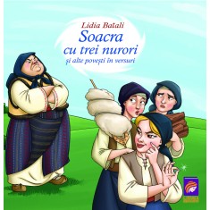 Soacra cu trei nurori si alte povesti in versuri &ndash; Lidia Batali