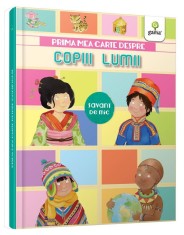 Prima mea carte despre copiii lumii - Gama