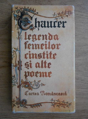 Geoffrey Chaucer - Legenda femeilor cinstite si alte poeme (1986) foto
