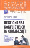 Gestionarea Conflictelor in Organizatii - Arthur H. Bell, Polirom, Psihologie Organizationala