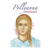 Pollyanna Domnisoara - Vol.2, Eleanor H. Porter - Editura Sophia