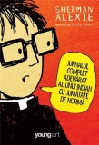 Cumpara ieftin Jurnalul complet adevarat al unui indian cu jumatate de norma | Sherman Alexie