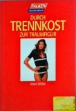Maria Winter - Durch trennkost zur traumfigur