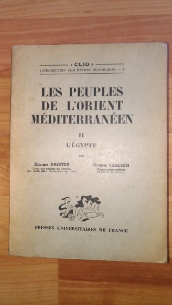 LES PEUPLES DE L ORIENT MEDITERRANIEEN II L EGYPTE-ETIENNE DRIOTON -JAQUES VANDIER