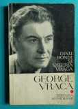 Dinu Bondi si Valeria Vraca &ndash; George Vraca ( monografie )