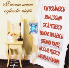 CD Populara: Privesc acum oglinda vietii ( Irina Loghin, Ion Dolanescu, etc. )