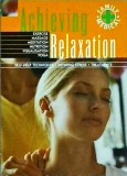 Achieving Relaxation: Exercise, Massage Meditation, Nutrition, Visualisation,