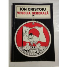 VESELIA GENERALA - ION CRISTOIU - autograf si dedicatie pt Gen.IULIAN VLAD
