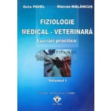 Fiziologie medical-veterinara vol.1 lucrari practice - 2013 - Razvan Malancus (W148)