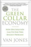 The Green Collar Economy: How One Solution Can Fix Our Two Biggest Problems