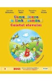 Comunicare in limba romana - Clasa 1 Vol.1 - Caiet - Gabriela Barbulescu, Daniela Besliu