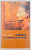 ARHEOLOGUL SI MISTERUL LUI NEFERTITI de PIERRE BOULLE , 2007, Humanitas