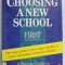 CHOOSING A NEW SCHOOL , A PARENTS &#039;GUIDE TO ALL STATE AND INDEPENDENT SECONDARY SCHOOLS by ROBERT FINDLAY , 1994