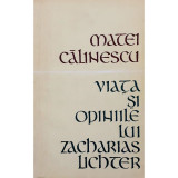 Carte Matei Calinescu - Viata Si Opiniile Lui Zacharias Lichter