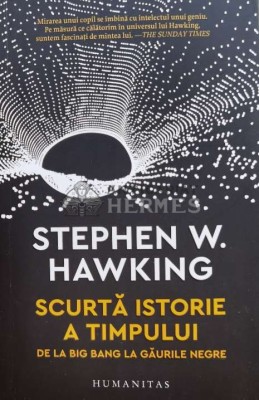 Scurta istorie a timpului - 2018 - Stephen W. Hawking (B8) foto