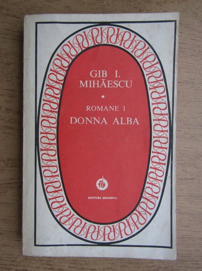 Gib. I. Mihaescu - Donna Alba (ed Minerva)