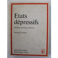 ETATS DEPRESSIFS - DEPISTAGE , EVALUATION , TRAITEMENT , edite par P. KIELHOLZ , 1972