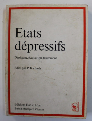 ETATS DEPRESSIFS - DEPISTAGE , EVALUATION , TRAITEMENT , edite par P. KIELHOLZ , 1972 foto