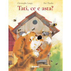 Tati, ce e asta?, Eve Tharlet , Christophe Loupy