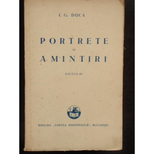 PORTRETE SI AMINTIRI - I.G. DUCA