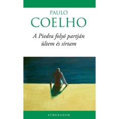 A Piedra foly&oacute; partj&aacute;n &uuml;ltem &eacute;s s&iacute;rtam - Paulo Coelho