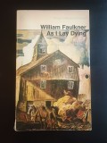 William Faulkner - As I Lay Dying (Pe patul de moarte, lb. eng.)