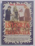 ISTORIA CA TELENOVELA , ESEURI , NOTE , FOTOGRAFII , DOCUMENTE INEDITE de ION CRISTOIU ,VOL II 2005