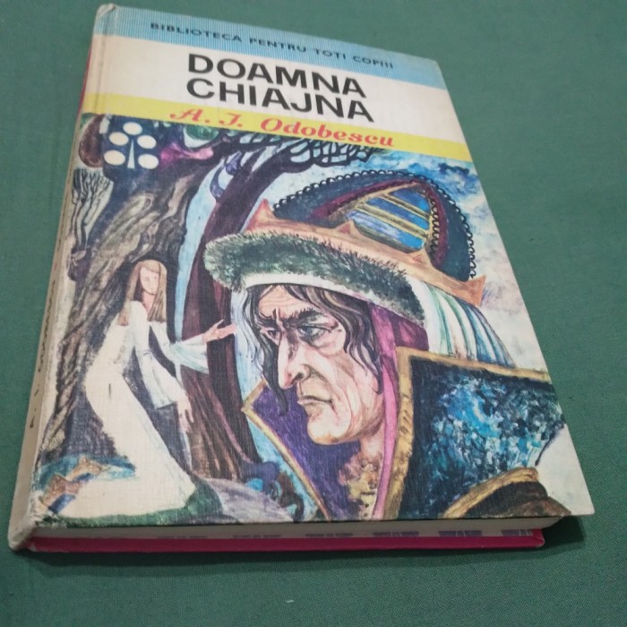 DOAMNA CHIAJNA -A.I.ODOBESCU /BIBLIOTECA PENTRU TOTI COPIII