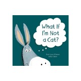 What If I'm Not a Cat?