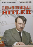 ULTIMA ZI DIN VIATA LUI HITLER-JONATHAN MAYO, EMMA CRAIGIE, 2015