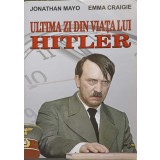 ULTIMA ZI DIN VIATA LUI HITLER-JONATHAN MAYO, EMMA CRAIGIE-275993