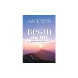 Begin Again: Your Hope and Renewal Start Today