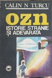 OZN. Istorie Stranie si Adevarata - Calin N. Turcu, 1992, Elit-Comentator, Geografie, Romana, Paperback, 191 pagini