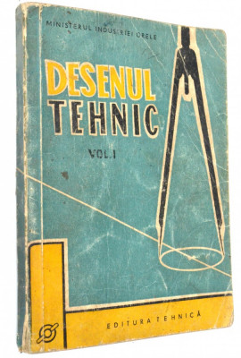 Desenul tehnic vol. 1 - Scoli de ucenici 1958 foto