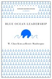 Blue Ocean Leadership (Harvard Business Review Classics)