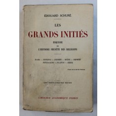 LES GRANDS INITIES ESQUISSE DE L&#039;HISTOIRE SECRETE DES RELIGIONS par EDOUARD SCHURE, PARIS 1924