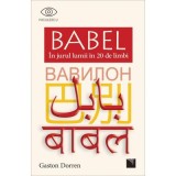 BABEL. In jurul lumii in 20 de limbi - Gaston Dorren