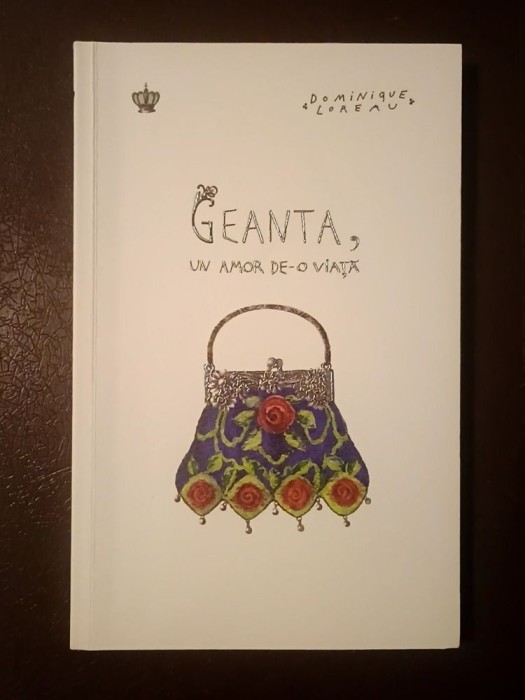 Dominique Loreau - Geanta, un amor de-o viață