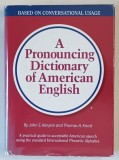 A PRONOUNCING DICTIONARY OF AMERICAN ENGLISH by JOHN S. KENYON and THOMAS A . KNOTT , ANII &#039;2000