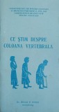 Ce știm despre coloana vertebrală - Bejan V. Dorin, 1989, Medicină, Carte &icirc;n rom&acirc;nă